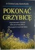 POKONAĆ GRZYBICĘ - Dr Christine Lentz 2006